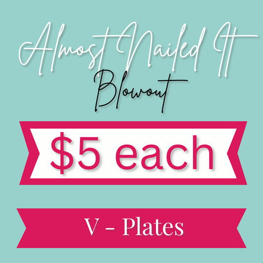 Almost Nailed It - Valentine's (V) Collection